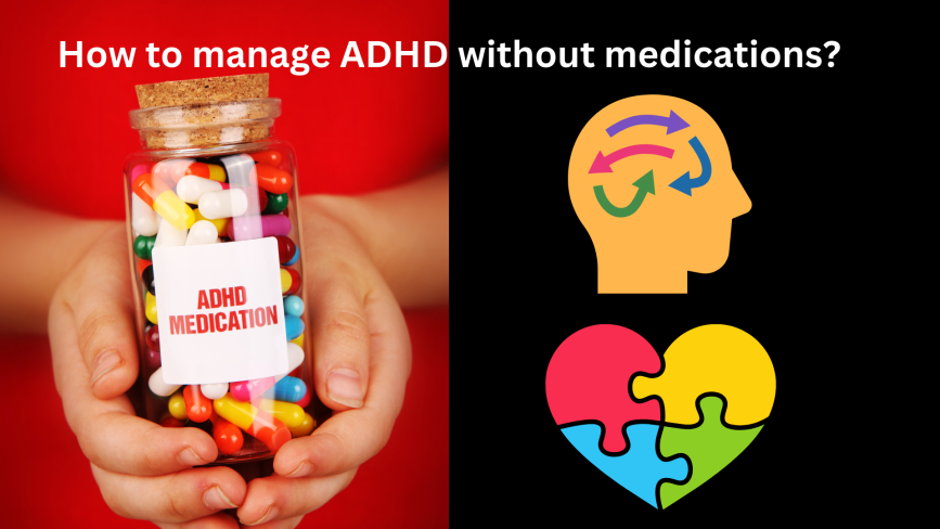 How to Manage ADHD Without Medications?