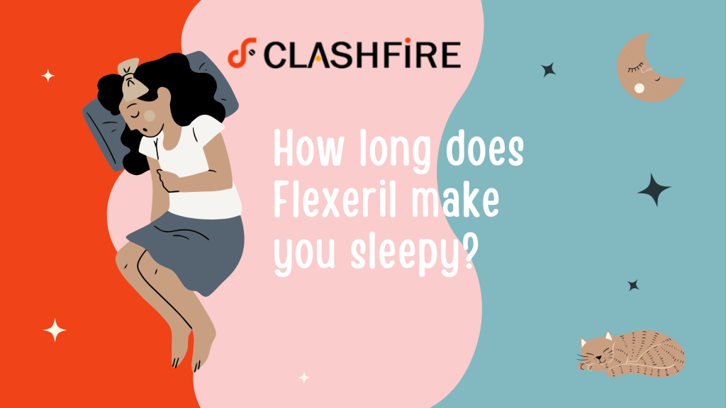 How Long Does Flexeril Make You Sleepy?